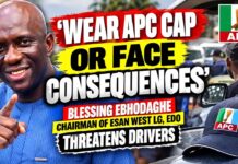 “Wear APC Cap or Face Consequences” — Edo LG Chairman Threatens Drivers